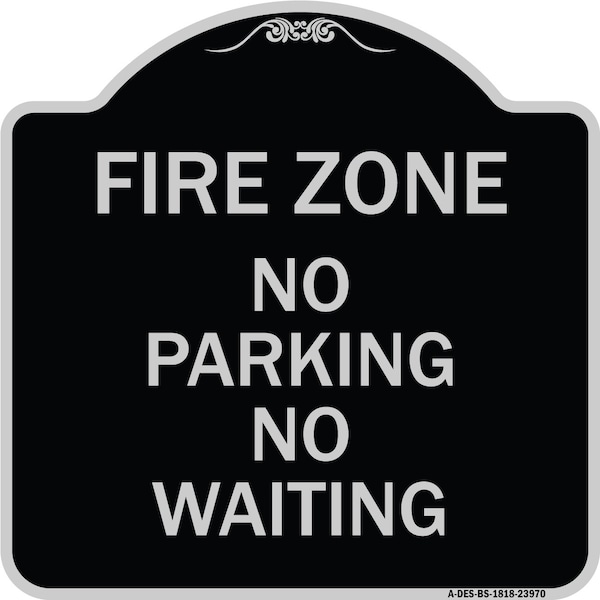Signmission Fire Zone No Parking No Waiting Heavy-Gauge Aluminum Architectural Sign, 18" x 18", BS-1818-23970 A-DES-BS-1818-23970 - main